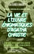 La vie et l'œuvre énigmatiques d'Agatha Christie - Que savez-vous à ce sujet?