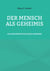 DER MENSCH ALS GEHEIMIS - DIE ANTHROPOLOGIE KARL RAHNERS