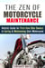 The Zen of Motorcycle Maintenance: Holistic Guide for First-Time Bike Owners in Caring & Maintaining Their Motorcycle - Motorcycle Guide