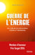 Guerre de l'énergie - Au coeur du nouveau conflit mondial