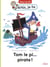 Tom le pi... pirate!