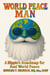 World Peace Man - A Hippie's Roadmap for Real World Peace