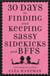 30 Days to Finding and Keeping Sassy Sidekicks and BFFs - A Friendship Field Guide