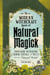 The Modern Witchcraft Book of Natural Magick - Your Guide to Crafting Charms, Rituals, and Spells from the Natural World