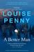 A Better Man - thrilling and page-turning crime fiction from the New York Times bestselling author of the Inspector Gamache series