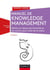 Manuel de Knowledge Management - 4e éd. - Mettre en réseau les hommes et les savoirs pour créer de la valeur