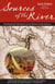 Sources of the River, 2nd Edition - Tracking David Thompson Across North America