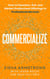 Commercialize: How to Monetize, Sell, and Market Productized Offerings in Professional Services