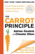 The Carrot Principle - How the Best Managers Use Recognition to Engage Their People, Retain Talent, and Accelerate Performance