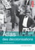 Atlas des décolonisations. Une histoire inachevée
