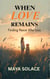 When Love Remains: Finding Peace After Loss
