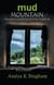 Mud Mountain - Five Years in a Mud House Lost in the Turkish Hills. - The Mud Series