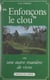 Enfonçons le clou - Ou Une autre manière de vivre