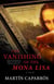 The Vanishing of the Mona Lisa - A Novel