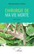 Chirurgie de ma vie morte - Mémoires