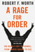 A Rage for Order - The Middle East in Turmoil, from Tahrir Square to ISIS