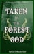Taken by the Forest God