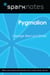 Pygmalion (SparkNotes Literature Guide)