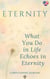 What You DO in Life Echoes in Eternity - Matrix, #1