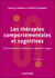 Les thérapies comportementales et cognitives - 2e éd. - Fondements théoriques et applications cliniques
