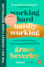 Working Hard, Hardly Working - How to achieve more, stress less and feel fulfilled: THE #1 SUNDAY TIMES BESTSELLER