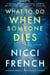 What to Do When Someone Dies - A Novel