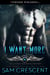 I Want More