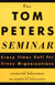 The Tom Peters Seminar - Crazy Times Call for Crazy Organizations