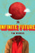 The Infinite Future - A Novel