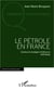Le pétrole en France - Genèse et stratégies d'influence (1917-1924)