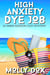 High Anxiety Dye Job - An Annie Addison Cozy Mystery, #3