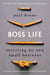 Boss Life - Surviving My Own Small Business