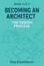 Becoming an Architect – Book 2: The Design Process - Becoming an Architect (Book 1 of 9), #2