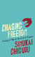 Chasing Freedom - Coming of Age at the End of Empire