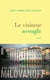 Le visiteur aveugle - roman