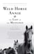 Wild Horse Annie and the Last of the Mustangs - The Life of Velma Johnston