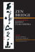 Zen Bridge - The Zen Teachings of Keido Fukushima