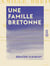 Une famille bretonne - Ouvrage dédié à l'adolescence