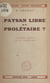 Paysan libre ou prolétaire ? - Problèmes ruraux de l'heure