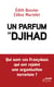 Un parfum de djihad