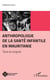Anthropologie de la santé infantile en Mauritanie - Taire et soigner