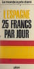 L'Espagne, 25 francs par jour