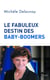 Le fabuleux destin des baby-boomers - ou le fabuleux destin de la génération du baby-boom