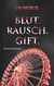Blut. Rausch. Gift. - Der 4. Fall für Elisa Gerlach und Henri Wieland