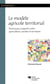 Le modèle agricole territorial - Nouveaux rapports entre agriculture, société et territoire