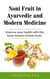 Noni Fruit in Ayurvedic and Modern Medicine - Improve your health with this lesser known miracle fruits