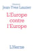 L'Europe contre l'Europe