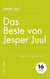 Das Beste von Jesper Juul - Wesentliche Beziehungsfragen und Antworten