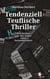 Tendenziell Teuflische Thriller - Kurzkrimis aus der Feder eines Serienmörders Band 3
