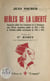 Geôles de la liberté, journal de cellule d'un combattant de la Résistance - Suivi d'écrits clandestins publiés de 1941 à 1944, et d'articles publiés ouvertement de 1941 à 1942